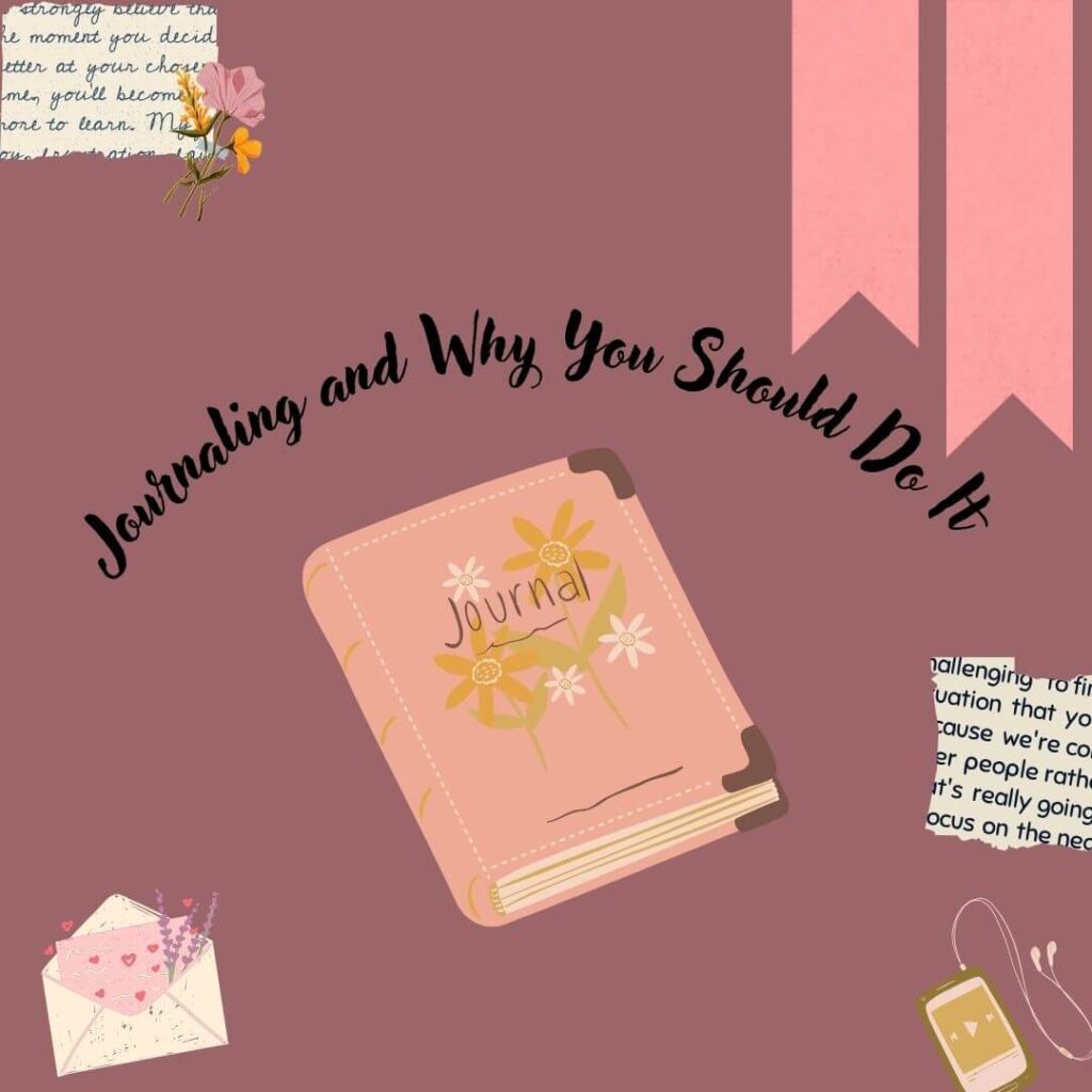 Journaling and Why I Should Do It?