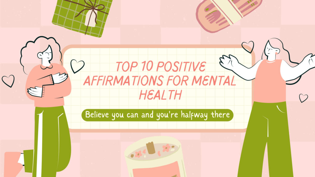 Top 10 Positive Affirmations for Mental Health