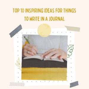 Things to write in your journal