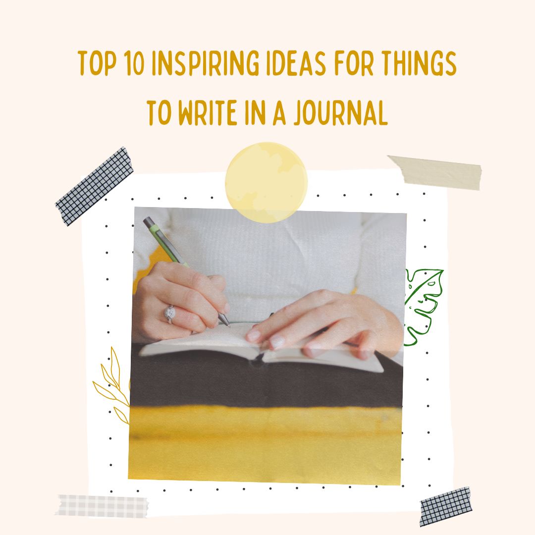 Things to write in your journal