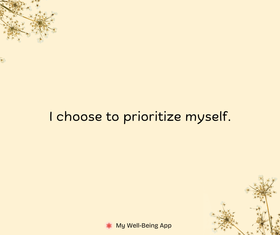 I choose to prioritize myself.