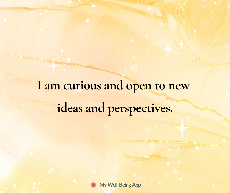 I am curious and open to new ideas and perspectives.