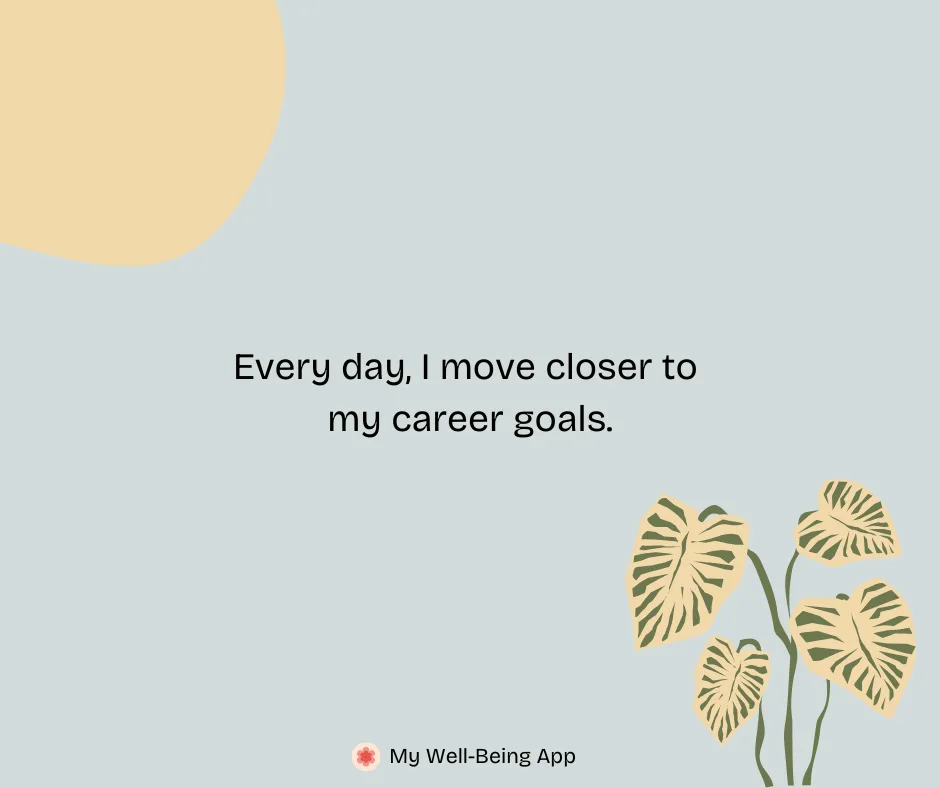 Every day, I move closer to my career goals.