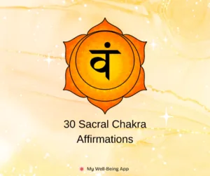 30 powerful Sacral Chakra affirmations: Unlock Creativity, Confidence & Emotional Balance