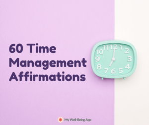 60 Time Management Affirmations: Boost Focus, Productivity & Success