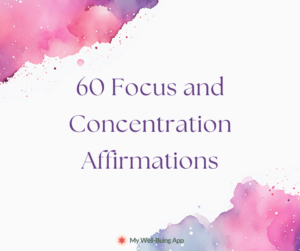 60 Focus and Concentration Affirmations for a Better You