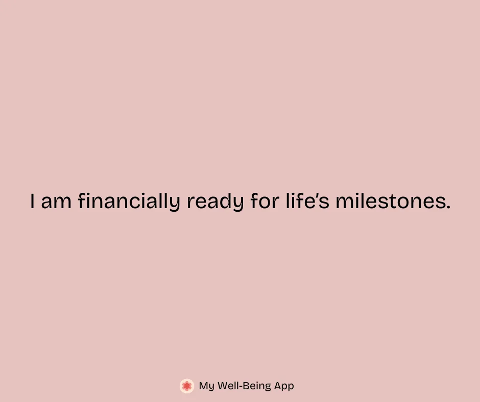 I am financially ready for life’s milestones.