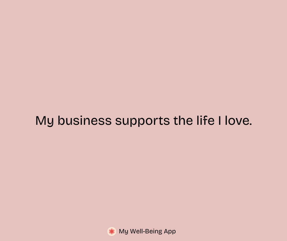 My business supports the life I love.