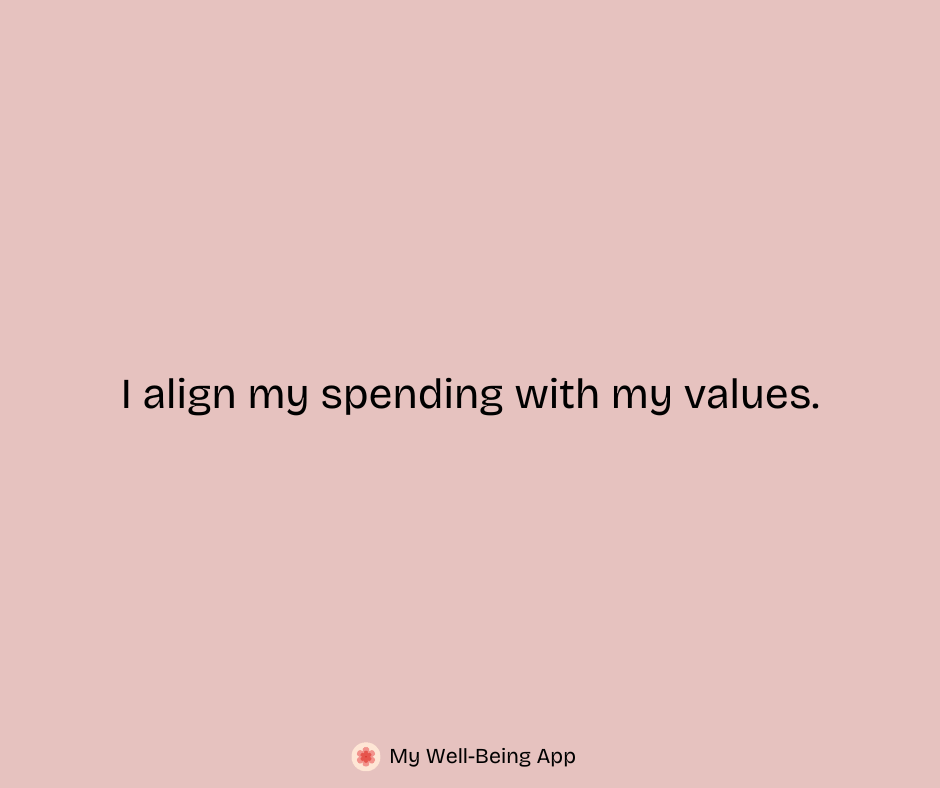 I align my spending with my values.